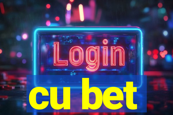 cu bet